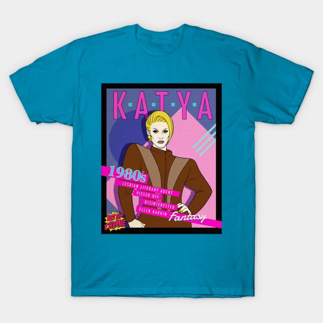 Katya Pants! T-Shirt by Artbycheyne